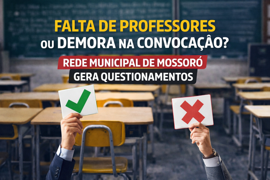Falta de professores ou falta de convocação? Situação na rede municipal de ensino de Mossoró levanta questionamentos
